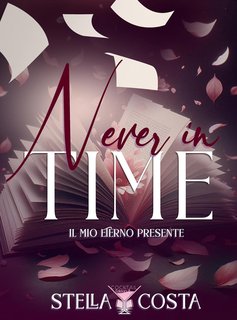 Stella Costa - Never in time. Il mio eterno presente (2024)