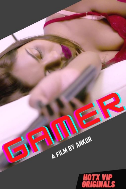 Gamer (2022) HotX Originals Hindi Short Film