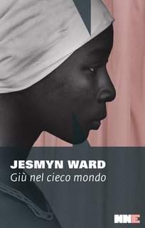 Jesmyn Ward - Giù nel cieco mondo (2023)