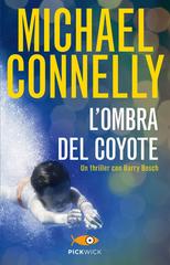 Michael Connelly – L’ombra del coyote (2011)