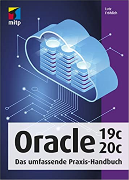 Oracle 19c / 20c: Das umfassende Praxis-Handbuch