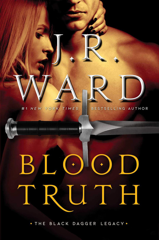 J.R. Ward - Serie Black Dagger Legacy. vol. 4 Blood Truth (2019) Traduzione amatoriale J.R. Ward - Serie Black Dagger Legacy. vol. 4 Blood Truth (2019) Traduzione amatoriale