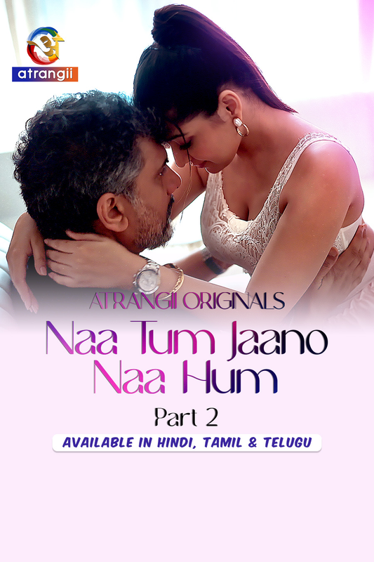  Naa Tum Jaano Naa Hum (2025) UNRATED 720p HEVC HDRip S01E04T06 Hot Series x265 AAC [400MB] Full Movie Download