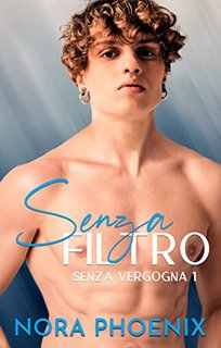 Nora Phoenix  - Senza Filtro (Senza Vergogna Vol. 1) (2022)