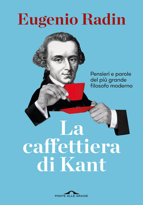 Eugenio Radin - La caffettiera di Kant (2026)