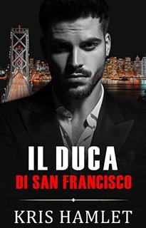 Kris Hamlet - Mobster Series Vol. 02. Il Duca di San Francisco (2023)