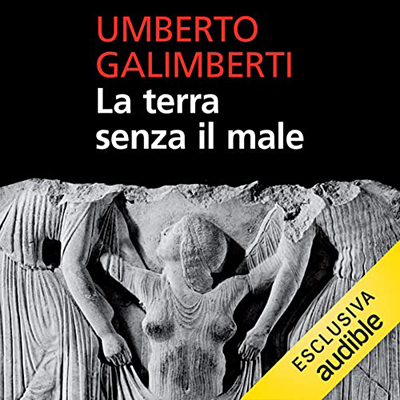 Umberto Galimberti - La terra senza il male. Jung dall'inconscio al simbolo꞉ Opere VI (2022) (mp3 - 128 kbps)