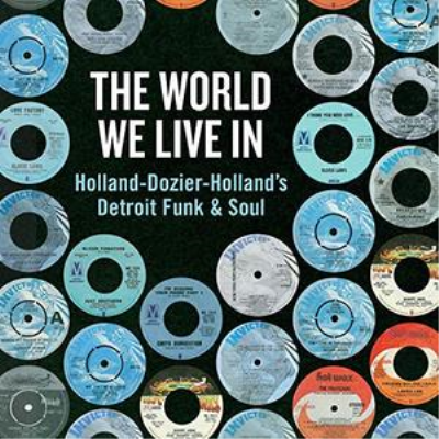 VA - The World We Live In Holland-Dozier-Holland's Detroit Funk & Soul (2019)