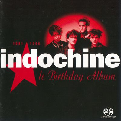 Indochine - Le Birthday Album 1981-1996 (2004) [Hi-Res SACD Rip]