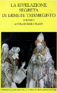 Paolo Scarpi ( a cura di) - La rivelazione segreta di Ermete Trismegisto [2 volumi] (1990/2011)