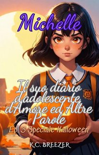 K.C. Breezer - Michelle e il Suo Diario d'Adolescente, d'Amore ed Altre Parole, #3 (2024)