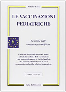 Roberto Gava - Le vaccinazioni pediatriche. Revisione delle conoscenze scientifiche (2013)