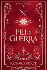 Richard Fierce – Strega del Filo Vol. 3. Fili di Guerra (2026)