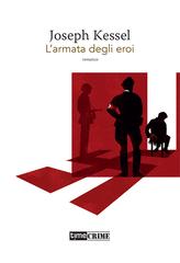 Joseph Kessel – L’armata degli eroi (2022)