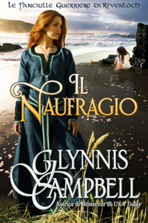 Glynnis Campbell - Le fanciulle guerriere di Rivenloch 00 Il naufragio (2013)