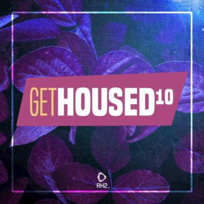 VA - Get Housed Vol. 10 (2019)