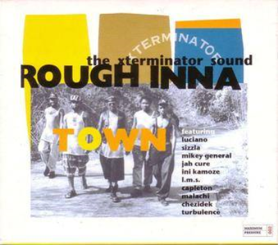 a2401610 9f4a 4012 ac15 982f920299e6 - VA - Rough Inna Town: The Xterminator Sound (2002)