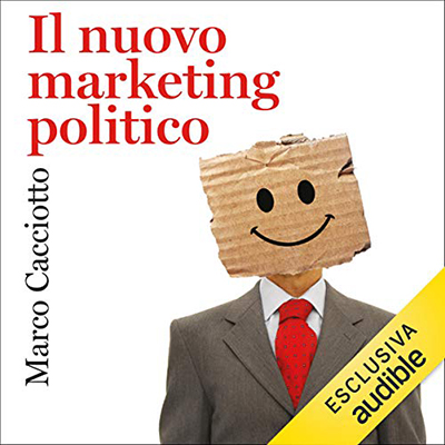 Marco Cacciotto - Il nuovo marketing politico (2020) (mp3 - 128 kbps)