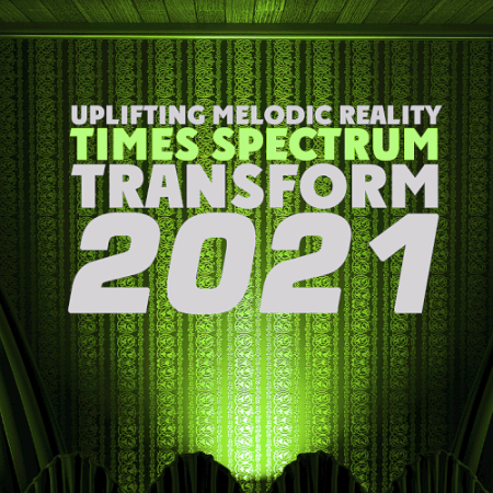 VA - Transform Uplifting Melodic Reality - Times Spectrum (2021)