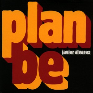 Javier Alvarez  Plan Be  Frontal 300x300 - Javier Alvarez - Plan Be