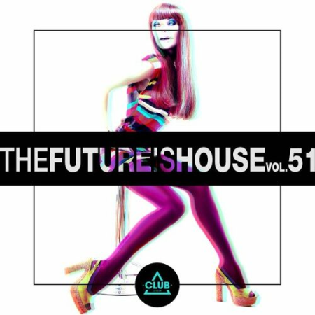 VA - The Future Is House Vol.51 (2022)