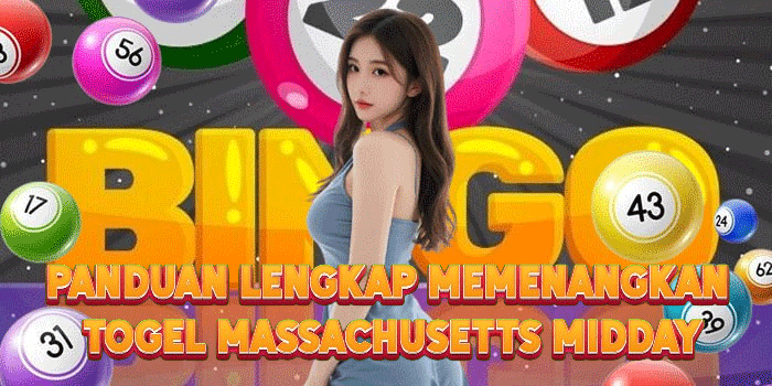 Panduan Lengkap Memenangkan Togel Massachusetts Midday