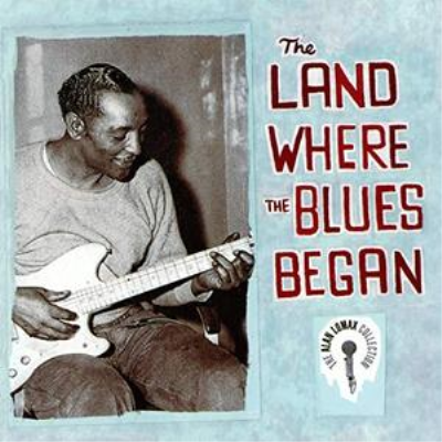 VA - The Land Where The Blues Began - The Alan Lomax Collection (2019)