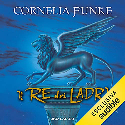 Cornelia Funke - Il re dei ladri (2021) (mp3 - 128 kbps)