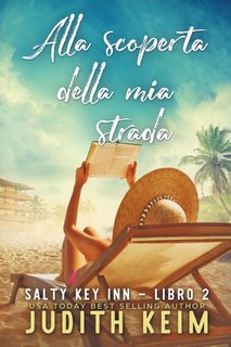 Judith Keim - Salty Key Inn Vol. 2. Alla scoperta della mia strada (2023)
