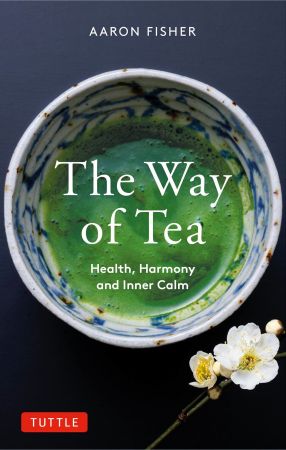 The Way of Tea: Health, Harmony, and Inner Calm