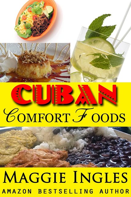 Cuban Comfort Foods by Maggie Ingles