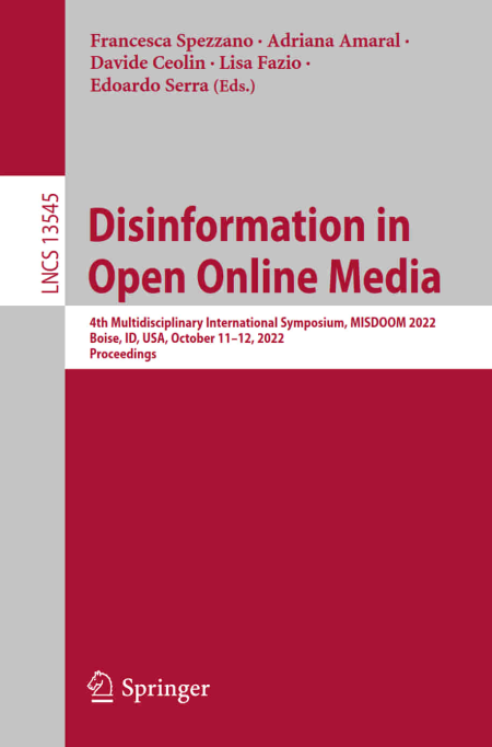 Disinformation in Open Online Media: 4th Multidisciplinary International Symposium, MISDOOM 2022