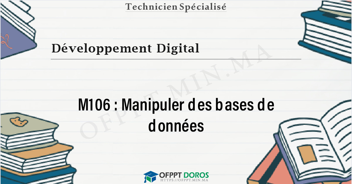Couverture du cours OFPPT Développement Digital Manipuler des bases de données M106 - 1ere Année: Développement Digital