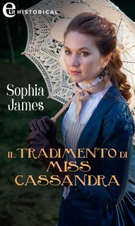 Sophia James – Men of Danger Vol. 3. Il tradimento di Miss Cassandra (2022)