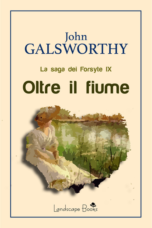 John Galsworthy – Oltre il fiume. La saga dei Forsyte (2020)