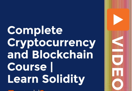 Complete Cryptocurrency and Blockchain Course | Learn Solidity