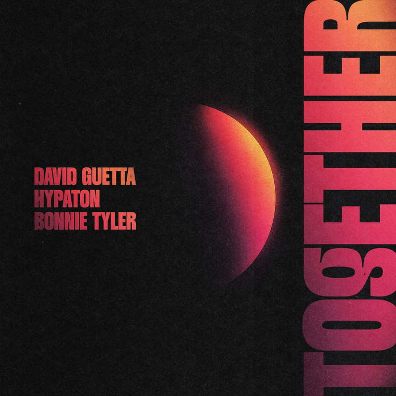 David Guetta, Hypaton, Bonnie Tyler - Together (Extended Mix)