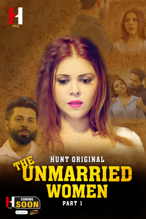  The Unmarried Women (2023) UNRATED 720p HEVC HDRip HuntCinema S01 Part 1 Hot Series [200MB] Full Movie Download