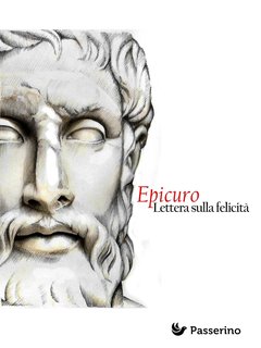 Epicuro - Lettera sulla felicità (2016)