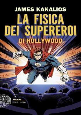 James Kakalios - La fisica dei supereroi di Hollywood (2026)