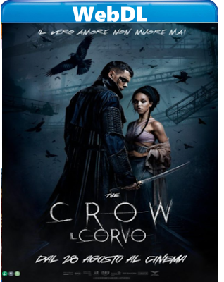 The Crow - Il Corvo (2024).mkv WEBRip x264 AC3 iTA