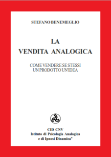 Stefano Benemeglio - La vendita analogica. Come vendere se stessi, un prodotto, un'idea (2005)
