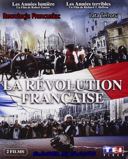 Rewolucja Francuzka Rozdział II: Lata Terroru / La Revolution Francaise II (1989) FR.SUB.PL.UP.1080p.AI.DVD.AC3-ChrisVPS / NAPISY PL AI