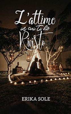 Erika Sole - L'attimo in cui ti ho rivisto (2019)