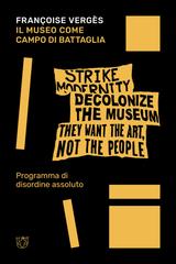 Francoise Verges – Il museo come campo di battaglia (2025)