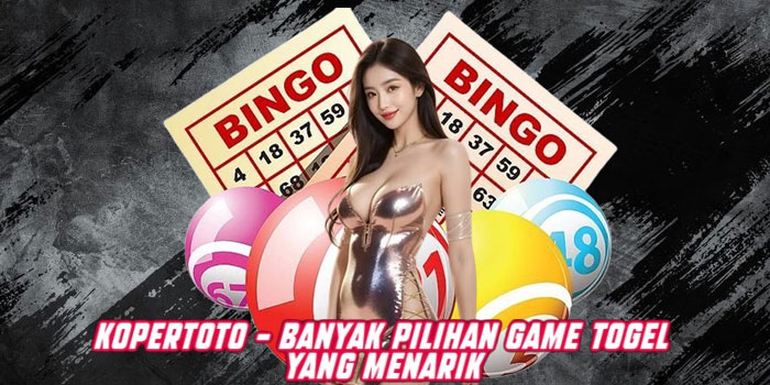 KOPERTOTO - Banyak Pilihan Game Togel yang Menarik