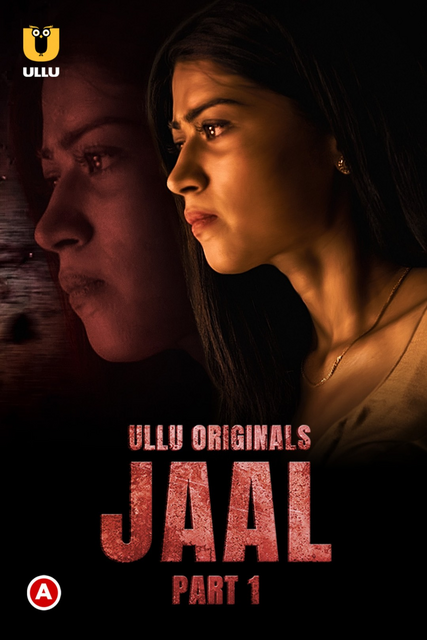 Jaal (2022) UNRATED 1080p & 720p HEVC HDRip Hindi S01 Part 1 Hot Web Series x265 ESubs