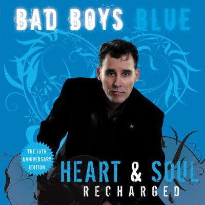 Bad Boys Blue - Heart and Soul - Recharged (2018) 320 KBPS