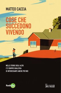 Matteo Caccia - Cose che succedono vivendo (2024)