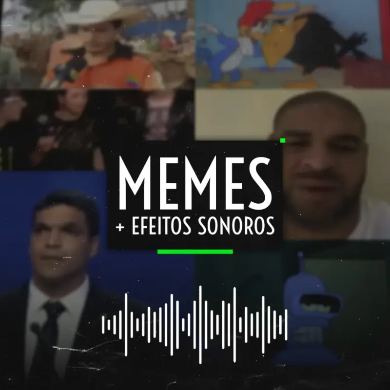 MEMES + EFEITOS SONOROS